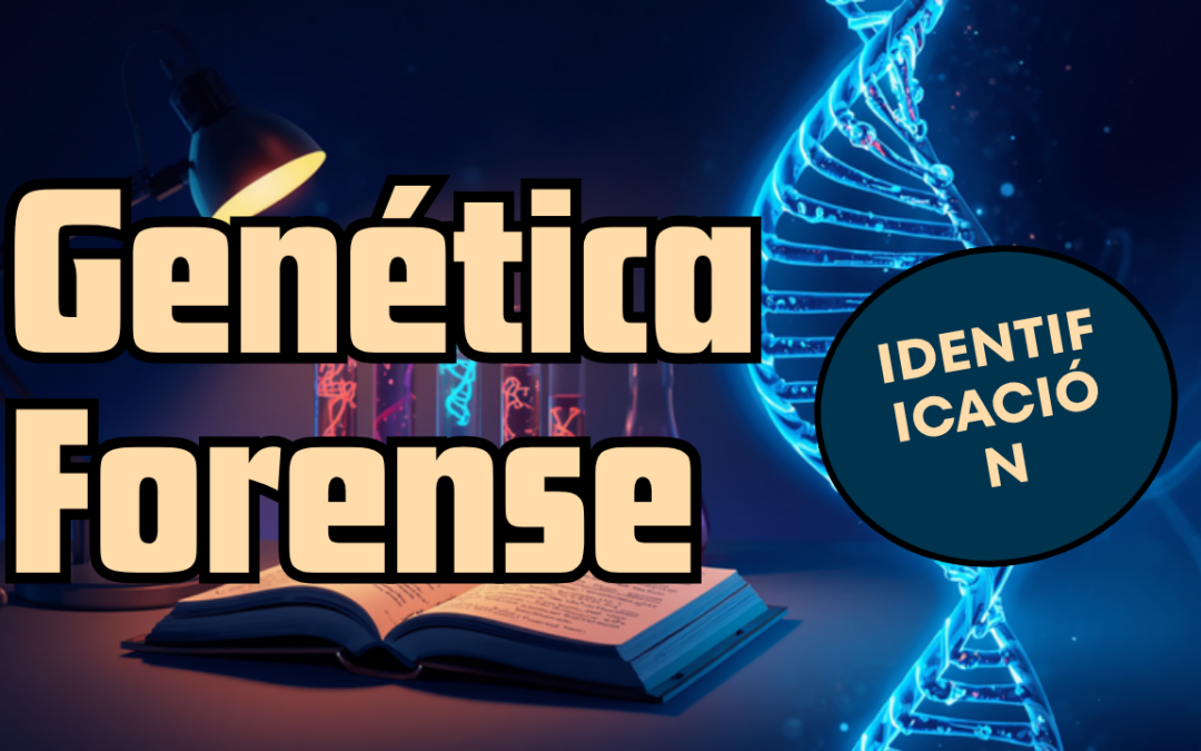 ¿Qué es la genética forense? Cómo el ADN ayuda a identificar personas y resolver casos