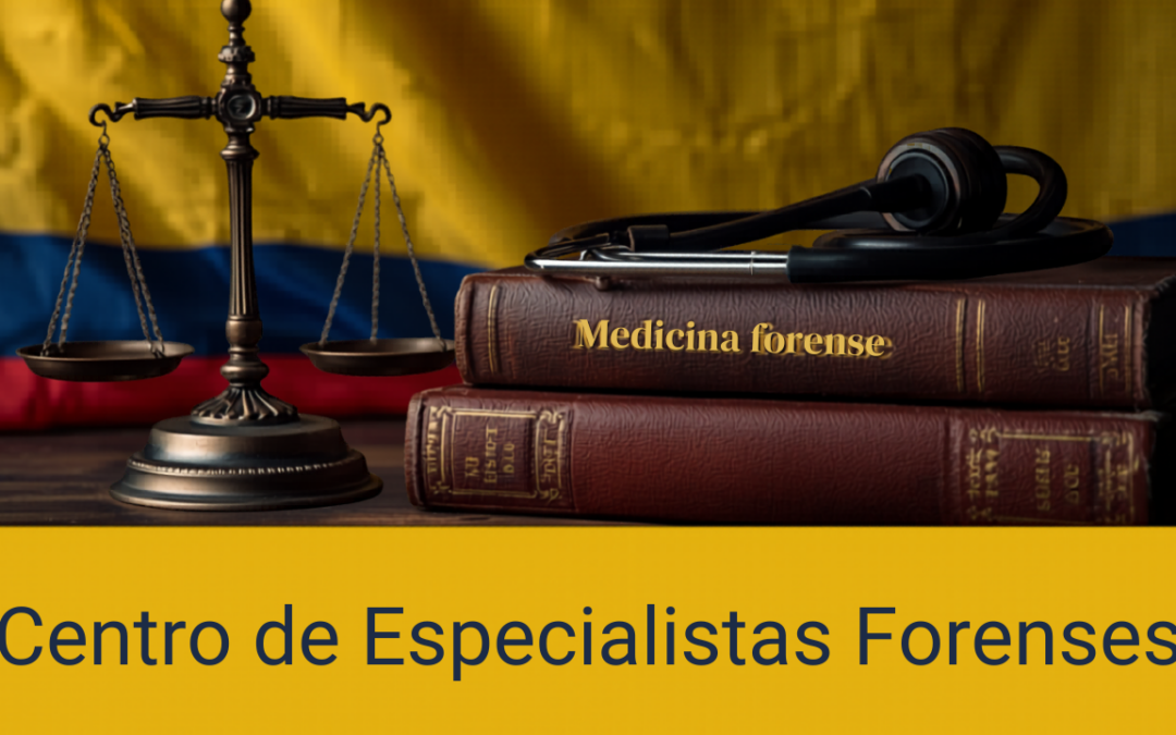 Medicina forense en Colombia: funciones, alcance y utilidad en la justicia