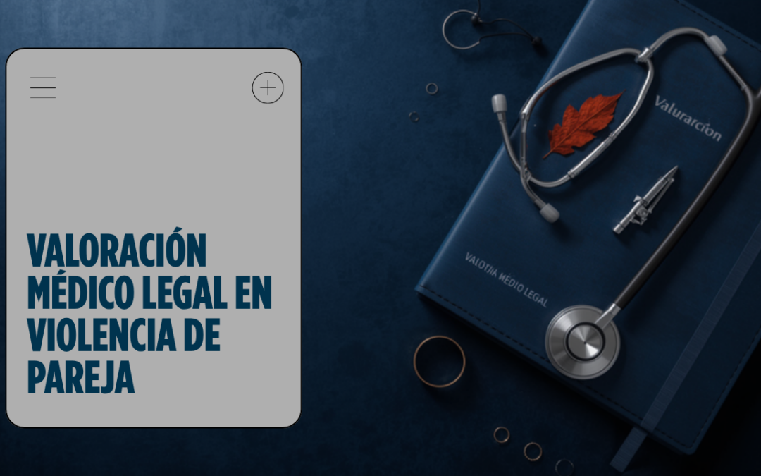 Valoración médico legal en casos de presunta violencia de pareja